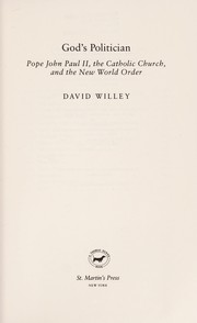God's politician : Pope John Paul II, the Catholic Church, and the new world order /