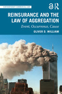 Reinsurance and the law of aggregation : event, occurrence, cause /