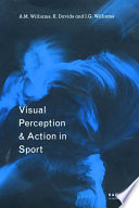 Visual perception and action in sport /