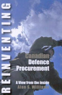 Reinventing Canadian defence procurement : a view from the inside /