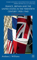 France, Britain and the United States in the twentieth century, 1900-1940 : a reappraisal /