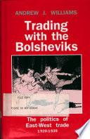 Trading with the Bolsheviks : the politics of East-West trade, 1920-39 /