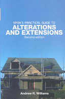 Spon's practical guide to alterations and extensions /