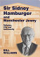 Sir Sidney Hamburger and Manchester Jewry : religion, city, and community /