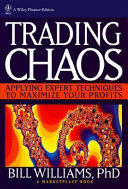 Trading chaos : applying expert techniques to maximize your profits /