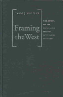 Framing the West : race, gender, and the photographic frontier in the Pacific Northwest /