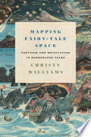 Mapping Fairy-Tale Space : Pastiche and Metafiction in Borderless Tales /