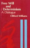 Free will and determinism : a dialogue /