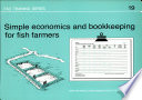Simple economics and bookkeeping for fish farmers /