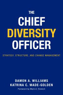 The chief diversity officer : strategy, structure, and change management /