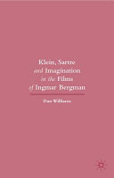 Klein, Sartre and imagination in the films of Ingmar Bergman /