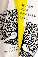 When the English fall : a novel /