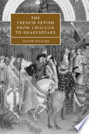 The French fetish from Chaucer to Shakespeare /