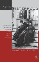 Not in sisterhood : Edith Wharton, Willa Cather, Zona Gale, and the politics of female authorship /