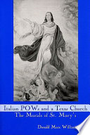 Italian POWs and a Texas church : the murals of St. Mary's /
