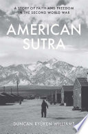 American sutra : a story of faith and freedom in the Second World War /