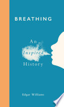 Breathing : an inspired history /