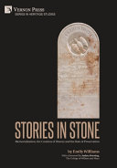 Stories in stone : memorialization, the creation of history and the role of preservation /