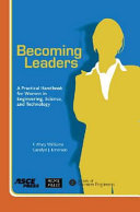 Becoming leaders : a practical handbook for women in engineering, science, and technology /