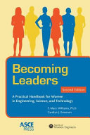 Becoming leaders : a practical handbook for women in engineering, science, and technology /