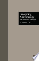 Imagining criminology : an alternative paradigm /