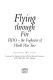 Flying through fire : FIDO - the fogbuster of World War Two /