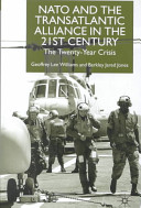 NATO and the transatlantic alliance in the 21st century : the twenty-year crisis /