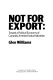 Not for export : toward a political economy of Canada's arrested industrialization /