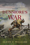 Dunmore's War : the last conflict of America's colonial era /