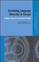 Sustaining language diversity in Europe : evidence from the Euromosaic project /