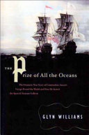 The prize of all the oceans : the dramatic true story of Commodore Anson's voyage round the world and how he seized the Spanish treasure galleon /