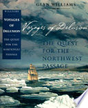 Voyages of delusion : the quest for the Northwest Passage /