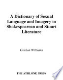 A dictionary of sexual language and imagery in Shakespearean and Stuart literature /