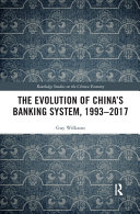 The evolution of China's banking system, 1993-2017 /