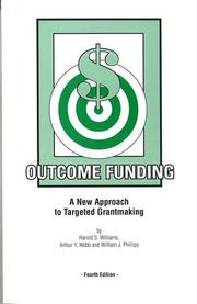 Outcome funding : a new approach to targeted grantmaking /