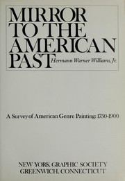 Mirror to the American past ; a survey of American genre painting: 1750-1900.