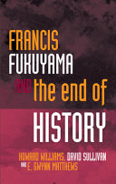 Francis Fukuyama and the end of history /