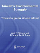 Taiwan's environmental struggle : toward a green silicon island /