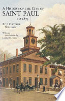 A history of the city of Saint Paul to 1875 /