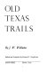 Old Texas trails /