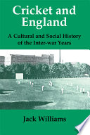 Cricket and England : a cultural and social history of the inter-war years /