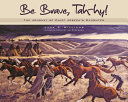 Be brave, Tah-hy! : the journey of Chief Joseph's daughter /