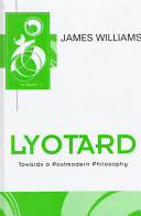 Lyotard : towards a postmodern philosophy /