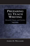 Preparing to teach writing : research, theory, and practice /
