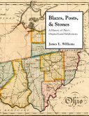 Blazes, posts & stones : a history of Ohio's original land subdivisions /