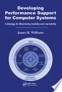 Developing performance support for computer systems : a strategy for maximizing usability and learnability /