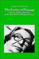 The erotics of passage : pleasure, politics, and form in the later work of Marguerite Duras /