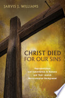 Christ died for our sins : representation and substitution in Romans and their Jewish martyrological background /