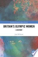 Britain's Olympic women : a history /