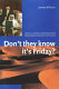 Don't they know it's Friday : cross cultural considerations for business and life in the Gulf /